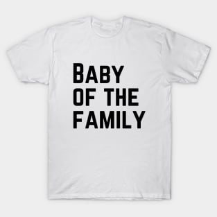 Baby of the Family T-Shirt